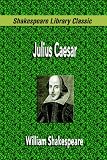 Julius Caesar (Shakespeare Library Classic)