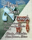 Aleph Isnt Tough: An Introduction to Hebrew for Adults