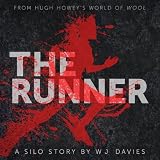 The Runner: A Silo Story ~ W. J. Davies