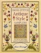 Cross Stitch Antique Style Samplers: Over 30 Cross Stitch Designs Inspired by Traditional Samplers