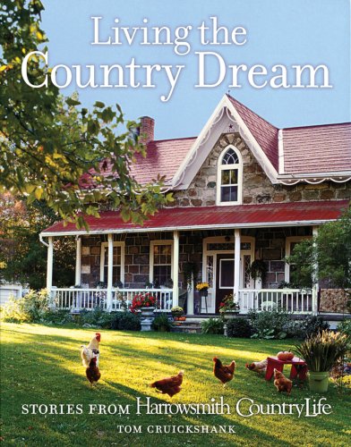 City Travel Guides Discounted  Books : Living the Country Dream: Stories from Harrowsmith Country Life