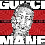 Gucci Mane The Return of Mr. Zone 6