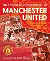 The Official Illustrated History of Manchester United: The Full Story and Complete Record 1878-2007 (Football)