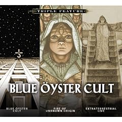 Triple Feature : Blue �yster Cult, Fire of Unknown Origin, Extraterrestrial Live