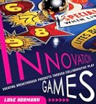 Innovation Games: Creating Breakthrou...