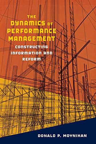 the dynamics of performance management constructing information and reform public management and change