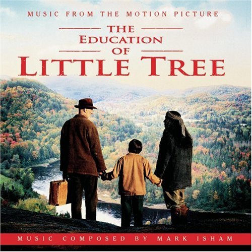 The Education Of Little Tree: Music From The Motion Picture Mark Isham