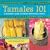 Tamales 101: A Beginner's Guide to Making Traditional Tamales