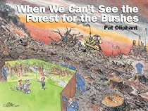 When We Can't See The Forest For The Bushes