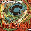 The We'd Hedz by Uncle Shredded Wheat (2011-05-10)【並行輸入品】
