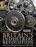 Britain's industrial revolution : the making of a manufacturing people, 1700-1870