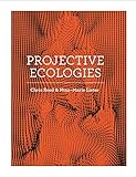 Projective Ecologies