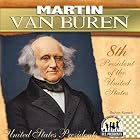 Martin Van Buren (The United States Presidents) by Breann Rumsch
