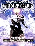 Thanatos: Path to Immortality (Thanatos Series)