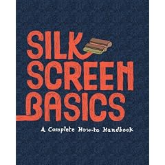 Silkscreen Basics: A Complete How-To Manual