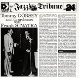 Tommy Dorsey With Frank Sinatra