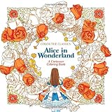 Color the Classics: Alice in Wonderland: A Curiouser Coloring Book
