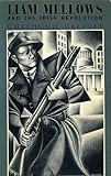 Liam Mellows and the Irish Revolution