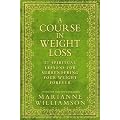 A Course in Weight Loss: 21 Spiritual Lessons for Surrendering Your Weight Forever