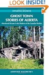 Ghost Town Stories of Alberta: Abando...