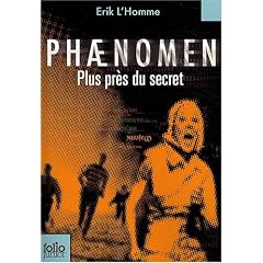 Phaenomen : Plus pr�s du secret