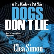 Dogs Don’t Lie: The Pru Marlowe Pet Noir Series, Book 1 | Clea Simon
