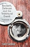 Beckett, Deleuze and the televisual event : peephole art