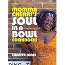 Momma Cherri's Soul in a Bowl Cookbook