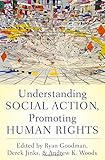 Understanding social action, promoting human rights