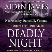 Deadly Night: The Murder of Candi Starr: Ghosthunters 101, Book 1 | [Aiden James]