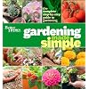 Better Homes and Gardens Gardening Made Simple: The Complete Step-by-Step Guide to Gardening (Better Homes & Gardens)