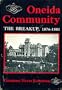 Oneida Community: The Breakup, 1876-1881 (A York State book)