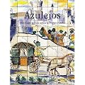 Azulejos : Chefs-d'oeuvre du Mus�e national de l'Azulejo � Lisbonne