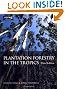 Plantation Forestry in the Tropics: The Role, Silviculture, and Use of Planted Forests for Industrial, Social, Environmental, and Agroforestry Purposes