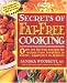 Secrets of Fat-Free Cooking : Over 150 Fat-Free and Low-Fat Recipes from Breakfast to Dinner-Appetizers to Desserts