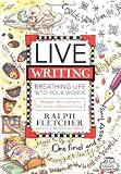 Live Writing: Breathing Life into Your Words