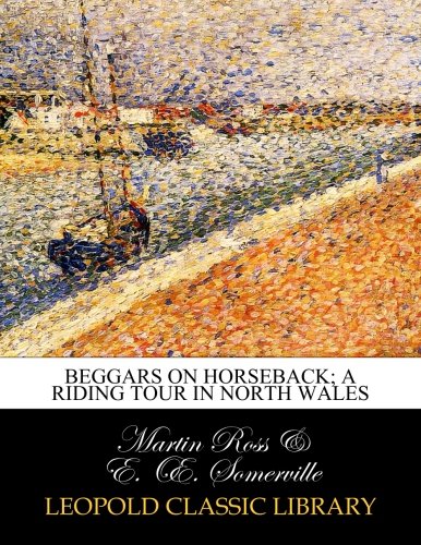 Beggars on horseback; a riding tour in North Wales
