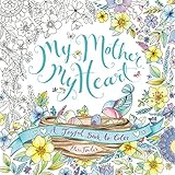 My Mother, My Heart: A Joyful Book to Color