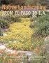 Native Landscaping From El Paso to L.A.