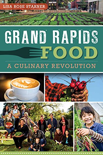 Grand Rapids Food: A Culinary Revolution (American Palate)