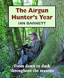 The Airgun Hunters Year: From Dawn to Dusk Throughout the Seasons