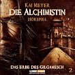 Die Alchimistin - Folge 2: Das Erbe des Gilgamesch. H�rspiel.: TEIL 2