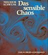 Das sensible Chaos: Str�mendes Formenschaffen in Wasser und Luft