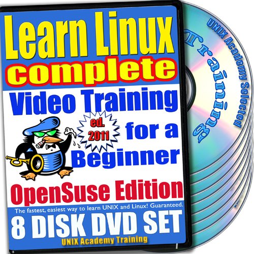 Learn Linux Complete for a Beginner Video Training and Four Certification Exams Bundle, openSUSE Edition. 8-disc DVD Set, Ed.2011