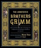 Buy : The Annotated Brothers Grimm (The Annotated Books)