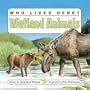 Who Lives Here? Wetland Animals (Who Lives Here?)