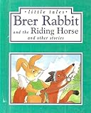Brer Rabbit and the riding horse : and other stories