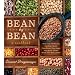 Bean By Bean: A Cookbook: More than 175 Recipes for Fresh Beans, Dried Beans, Cool Beans, Hot Beans, Savory Beans, Even Sweet Beans!