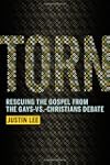 Torn: Rescuing the Gospel from the Ga...