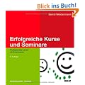 Erfolgreiche Kurse und Seminare: Professionelles Lernen mit Erwachsenen (Beltz Weiterbildung)